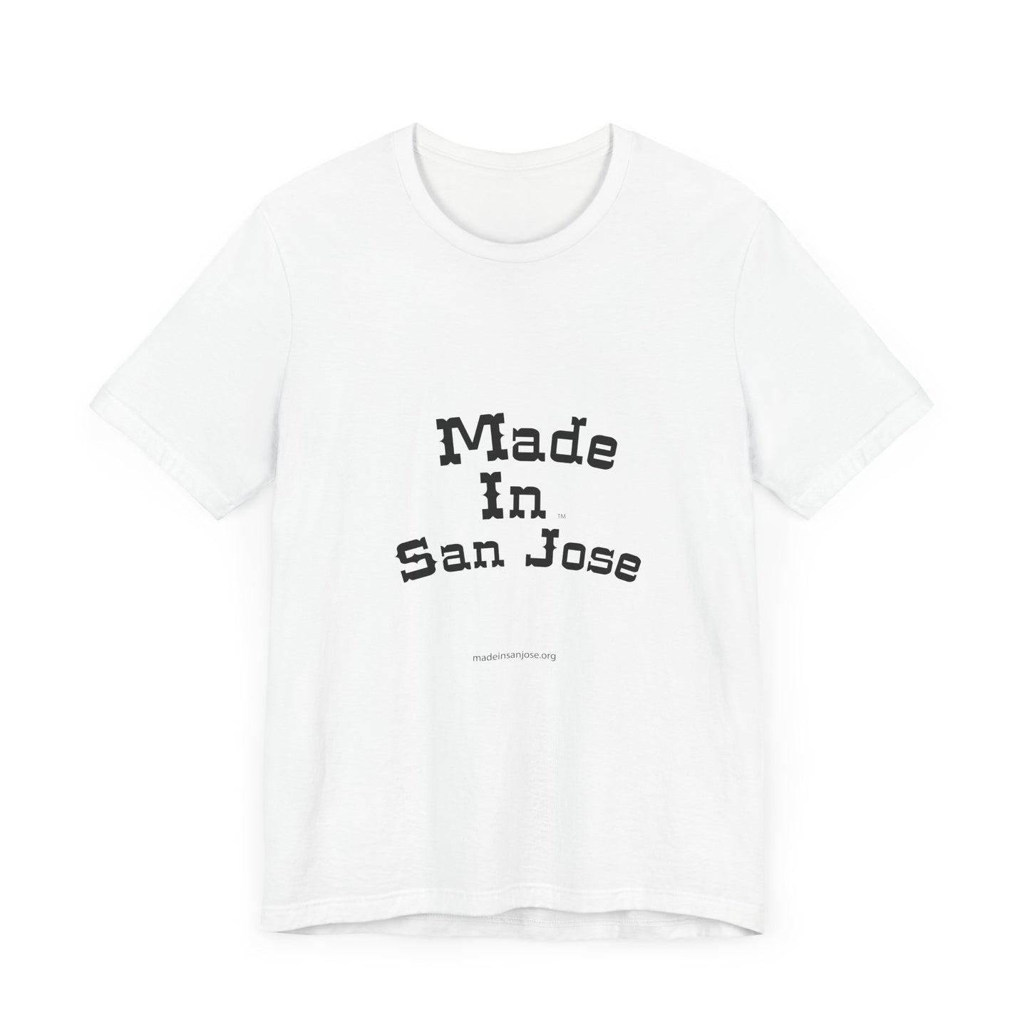 Made in San Jose  on a Unisex Jersey Tee - Casual California Style