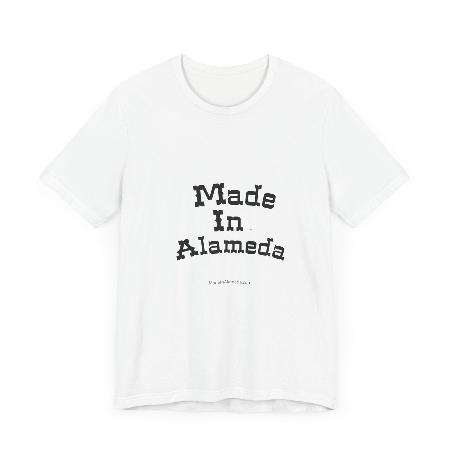 Made in Alameda  on a Unisex Jersey Tee - Casual California Style