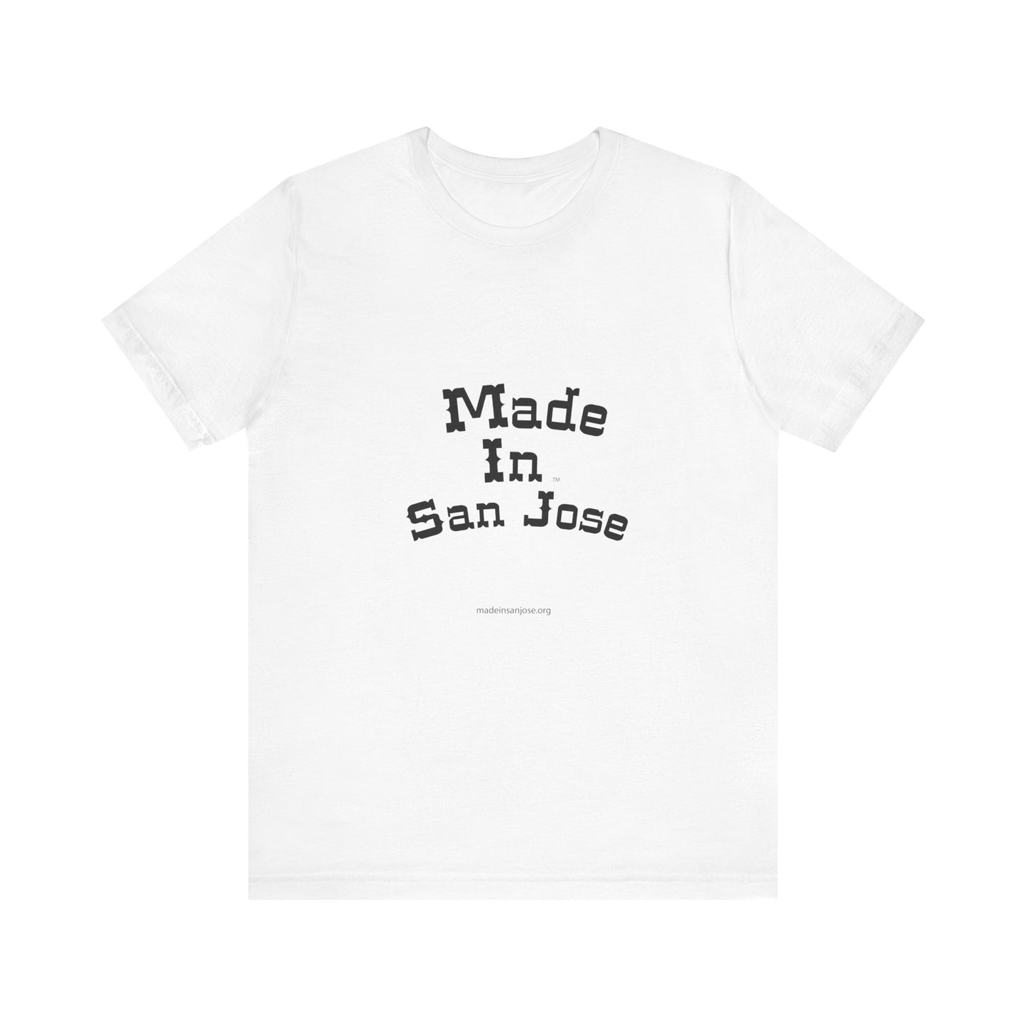 Made in San Jose  on a Unisex Jersey Tee - Casual California Style