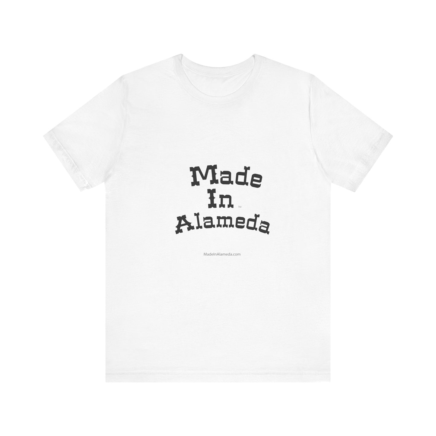 Made in Alameda  on a Unisex Jersey Tee - Casual California Style